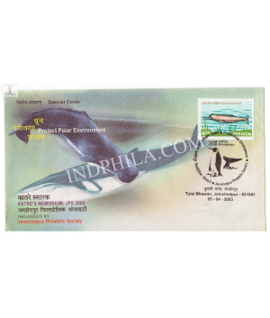 India 2003 Special Cover Of Protect Polar Environment Jamshedpur Philatelic Society 2003 With Penguin And Wheal Cancellation